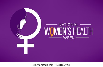 National Women's Health Week Starts Each Year On Mother's Day To Encourage Women To Make Their Health And Wellness A Priority. It Is Observed To Encourage All Women To Be As Healthy As Possible.