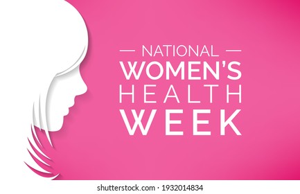 National Women's Health Week Starts Each Year On Mother's Day To Encourage Women To Make Their Health And Wellness A Priority. It Is Observed To Encourage All Women To Be As Healthy As Possible.