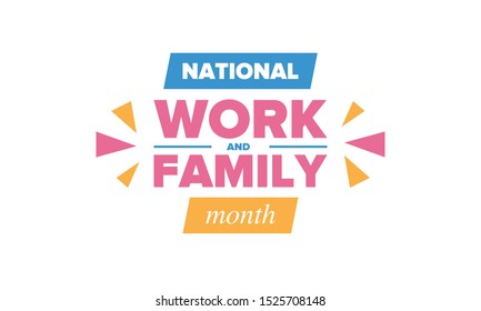 National Work and Family Month. Celebrated annual in October. Сampaign in United States business. A healthy balance and a flexible work environment. Effective work. Poster, banner. Vector illustration