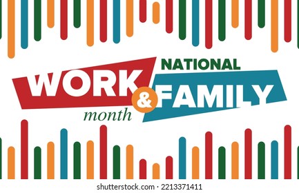 National Work And Family Month. Celebrated Annual In October. Сampaign In United States Business. A Healthy Balance And A Flexible Work Environment. Effective Work. Poster, Banner. Vector Illustration