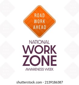 National Work Zone Awareness Week. Vector illustration. Holiday poster