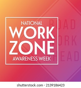 National Work Zone Awareness Week. Vector illustration. Holiday poster
