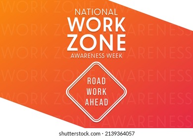 National Work Zone Awareness Week. Vector illustration. Holiday poster