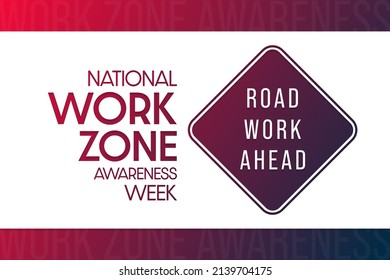 National Work Zone Awareness Week. Vector illustration. Holiday poster