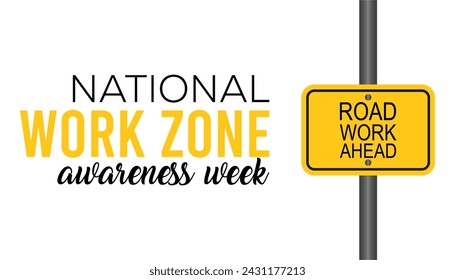 National Work Zone Awareness Week observed every year in April .Template for background, banner, card, poster with text inscription.