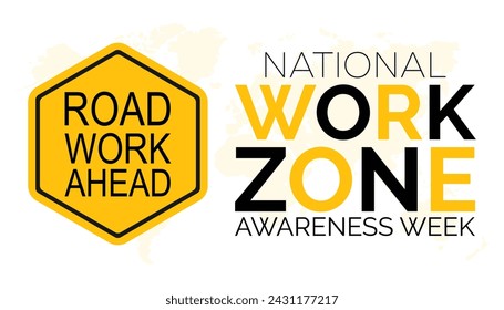 National Work Zone Awareness Week observed every year in April .Template for background, banner, card, poster with text inscription.