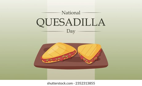 National world holiday Quesadilla Day. Traditional mexican food, tortilla with meat and vegetables. Vector cartoon banner.