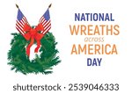 National Wreath through America Day. Horizontal banner with wreath of evergreen branches and US flags. Traditional memorial day for heroes at national cemetery in December. Vector illustration.