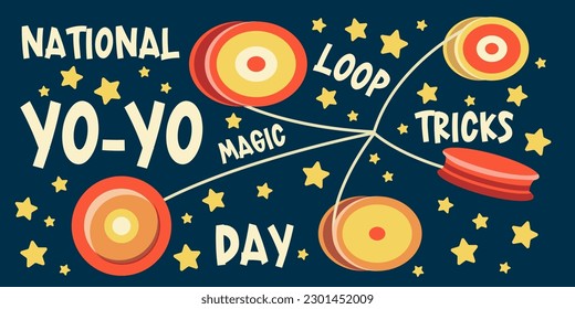 National Yo Yo Day, childhood games called yo yo, banner and card and poster with text inscription poster with text yoyo day inscription, image of a yoyo day