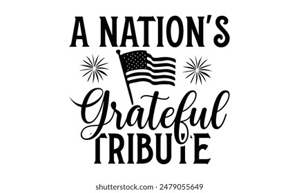 
A Nation's Grateful Tribute Lettering design for greeting banners, Mouse Pads, Prints, Cards and Posters, Mugs, Notebooks