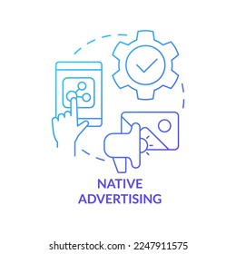 Native advertising blue gradient concept icon. Type of digital advertisement abstract idea thin line illustration. Build brand awareness. Isolated outline drawing. Myriad Pro-Bold font used