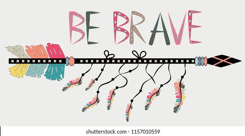 Native american accessory with arrow feathers and lettering be brave