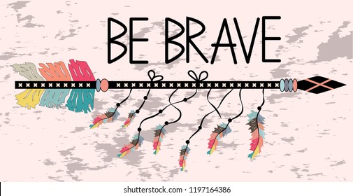 Native american accessory with arrow feathers and lettering be brave