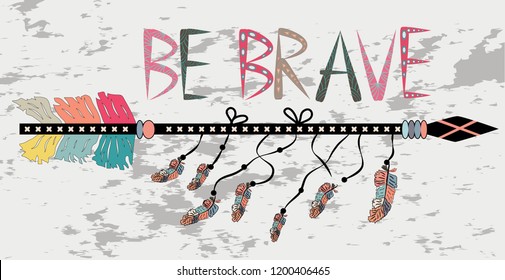 Native american accessory with arrow feathers and lettering be brave