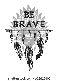 Native american accessory with arrow feathers and lettering be brave isolated on white. Vector illustration