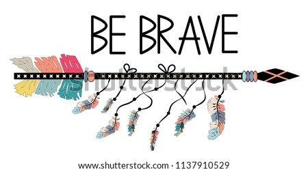 Native american accessory with arrow feathers and lettering be brave