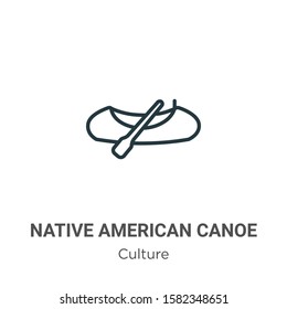 Native american canoe outline vector icon. Thin line black native american canoe icon, flat vector simple element illustration from editable culture concept isolated on white background