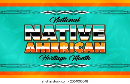 Native American Heritage Month is an annual designation observed in November. Poster, card, banner, background design. Vector EPS 10.