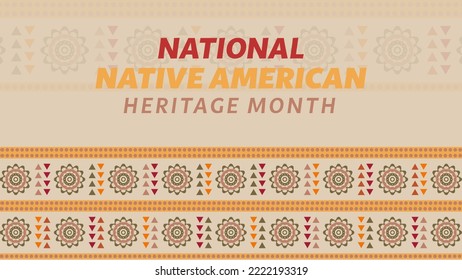 Native American Heritage Month. Background design with abstract ornaments celebrating Native Indians in America.