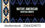Native american heritage month greeting. Vector banner, poster, card, content for social media with the text Native american heritage month, november. Black background with native ornament border.