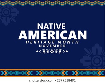 Native American Heritage Month in November. American Indian culture. Celebrate annual in United States. Tradition pattern.
