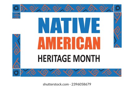 Native American Heritage Month in November. Tradition pattern. Poster, card, banner creative design..eps