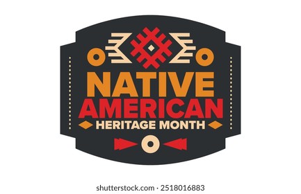 Native American Heritage Month in November. American Indian culture. Celebrate annual in United States. Tradition pattern. Poster, card, banner and background. Vector ornament, illustration