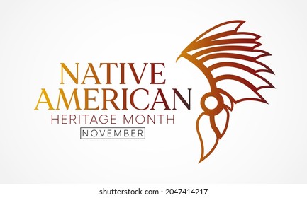 Native American heritage month is observed every year in November, to recognize the achievements and contributions of Native Americans. Vector illustration