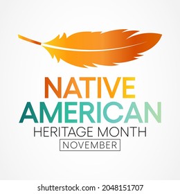 Native American heritage month is observed every year in November, to recognize the achievements and contributions of Native Americans. Vector illustration