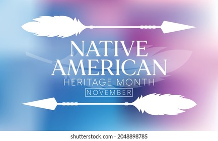 Native American heritage month is observed every year in November, to recognize the achievements and contributions of Native Americans. Vector illustration