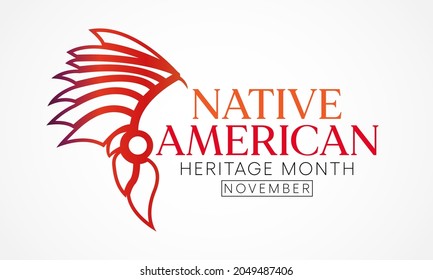 Native American heritage month is observed every year in November, to recognize the achievements and contributions of Native Americans. Vector illustration