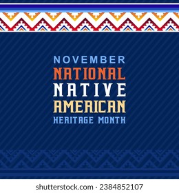 Native american heritage month. Vector banner, poster, card. National native american heritage month. Background with with text " november is National Native American Heritage month"