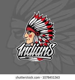 Native American Indian Chief head profile . Mascot sport team logo.  Hand lettering . Vector illustration logotype