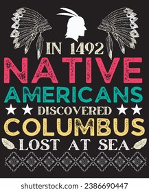 native Americans discover Columbus t shirt design columbus day hater native American proud  native land USA abuse human rights of red indian native americans