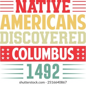 native Americans discovered Columbus t shirt