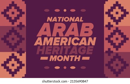 Native Arab American Heritage Month in April. Arab American culture. Celebrate annual in United States. Tradition arabian pattern. Poster, card, banner and background. Vector ornament, illustration