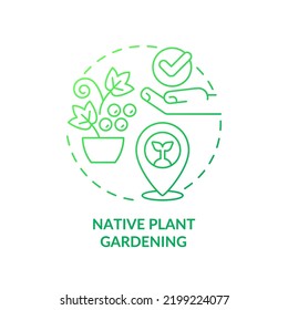 Native plant gardening green gradient concept icon. Adapting to conditions. Gardening type abstract idea thin line illustration. Isolated outline drawing. Myriad Pro-Bold font used