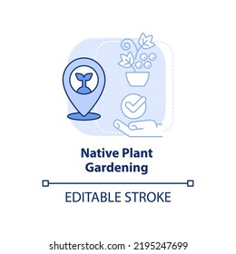 Native plant gardening light blue concept icon. Adapting to conditions. Gardening abstract idea thin line illustration. Isolated outline drawing. Editable stroke. Arial, Myriad Pro-Bold fonts used