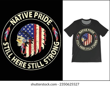 Native Pride Still Here Still Strong T-Shirt vector, Native pride men, American Indian shirt, Native Inspired Tee, Screen print t shirt