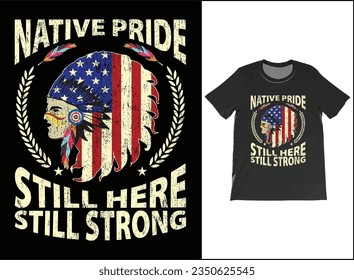 Native Pride Still Here Still Strong T-Shirt vector, Native pride men, American Indian shirt, Native Inspired Tee, Screen print t shirt