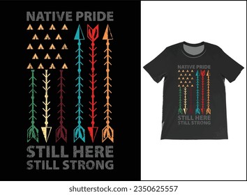 Native Pride Still Here Still Strong T-Shirt vector, Native pride men, American Indian shirt, Native Inspired Tee, Screen print t shirt