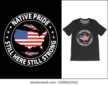 Native Pride Still Here Still Strong T-Shirt vector, Native pride men, American Indian shirt, Native Inspired Tee, Screen print t shirt