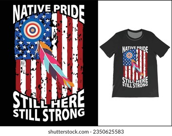 Native Pride Still Here Still Strong T-Shirt vector, Native pride men, American Indian shirt, Native Inspired Tee, Screen print t shirt