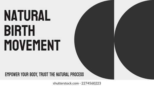 Natural birth movement: Advocating for unmedicated childbirth.