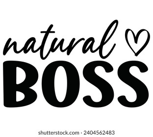 Natural Boss Svg,Happy Boss Day svg,Boss Saying Quotes,Boss Day T-shirt,Gift for Boss,Great Jobs,Happy Bosses Day t-shirt,Girl Boss Shirt,Motivational Boss,Cut File,Circut And Silhouette,Commercial svg