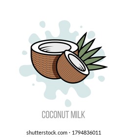 Natural coconut milk. Vector flat illustration. Coconut tropical nut fruit with milk in cut. Logo or emblem tropical nut with green leaves and milk splashing lettering for packaging design on white.