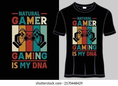 Natural gamer gaming is my DNA Typography T shirt design