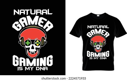 Natural Gamer Gaming is my...T-shirt design template