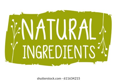 Natural ingredients hand drawn label isolated vector illustration. Natural beauty, healthy lifestyle, eco spa, bio care ingredient. Natural ingredients badge, icon, logo for herbal cosmetics.