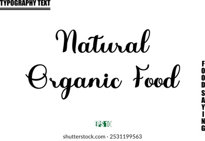 Natural Organic Food Food Quote Of Modern Cursive Typography Text 